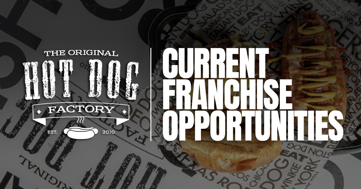 The Original Hot Dog Factory Franchise Cost Franchise Opportunities | The Original Hot Dog Factory